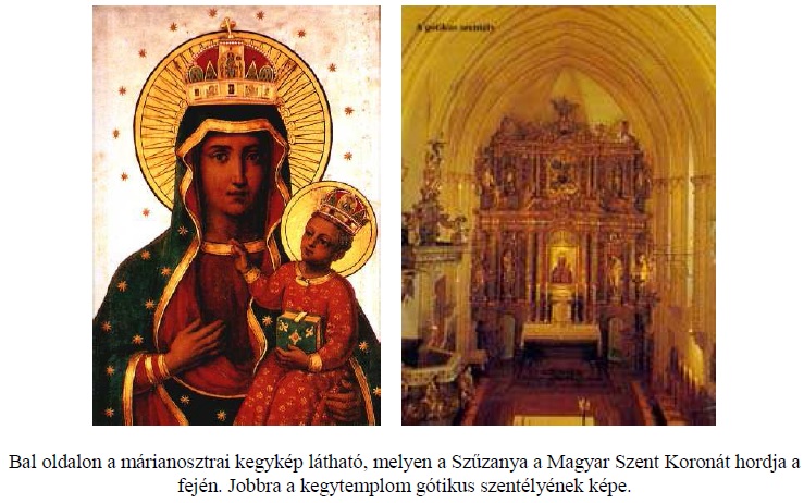 Bal oldalon Szűzanya a Magyar Szent Koronával Jobbra a kegytemplom gótikus szentély